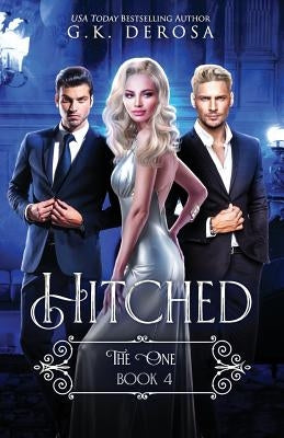 Hitched: The One by DeRosa, G. K.
