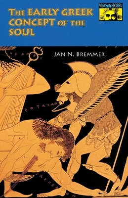 The Early Greek Concept of the Soul by Bremmer, Jan