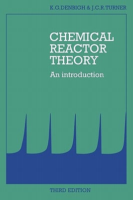 Chemical Reactor Theory: An Introduction by Denbigh, K. G.