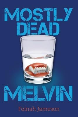 Mostly Dead Melvin by Jameson, Foinah