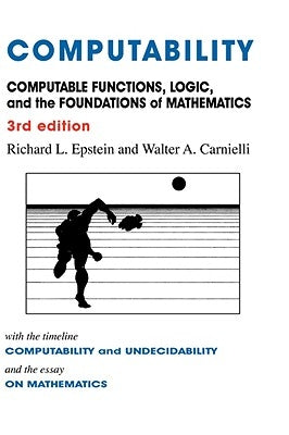 Computability: Computable Functions, Logic, and the Foundations of Mathematics by Epstein, Richard L.