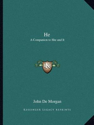 He: A Companion to She and It by de Morgan, John