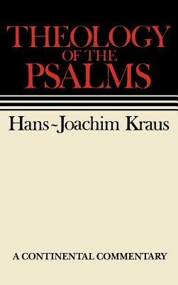 Theology of the Psalms: Continental Commentaries by Kraus, Hans-Joachim