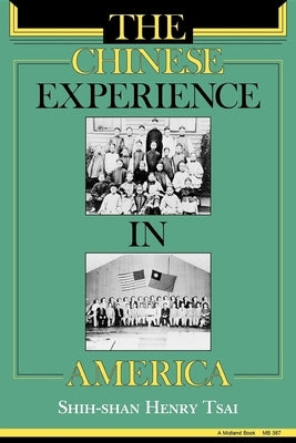 The Chinese Experience in America by Tsai, Shih-Shan Henry