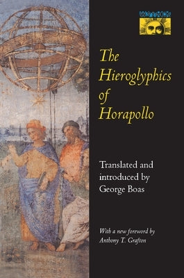 The Hieroglyphics of Horapollo by Niliacus, Horapollo