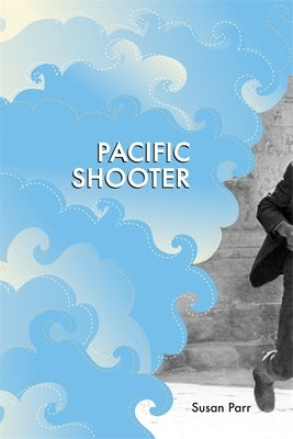 Pacific Shooter by Parr, Susan