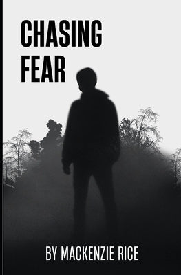 Chasing Fear by Rice, MacKenzie