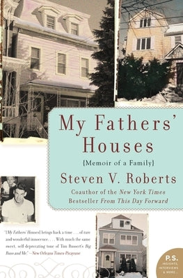 My Fathers' Houses: Memoir of a Family by Roberts, Steven V.