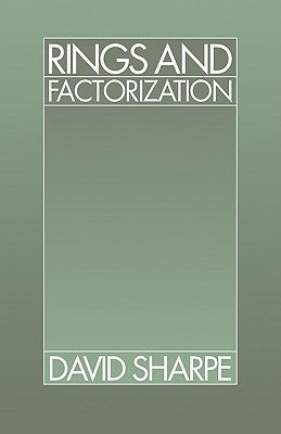 Rings and Factorization by Sharpe, David