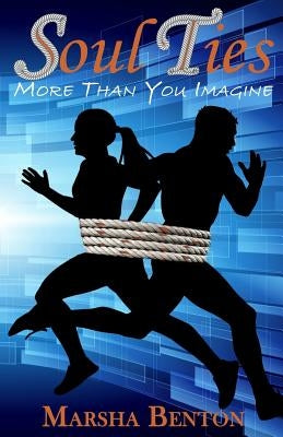 Soul Ties: More Than You Imagine by Benton, Marsha