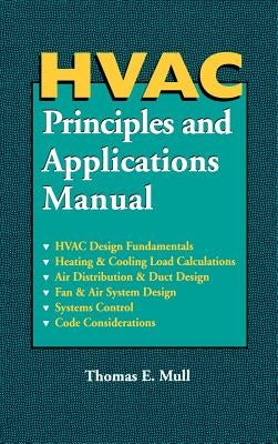 HVAC Principles and Applications Manual by Mull, Thomas