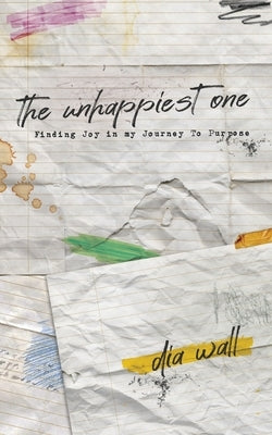 The Unhappiest One by Wall, Dia