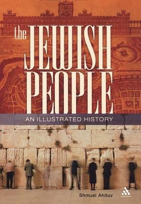 The Jewish People: An Illustrated History by Ahituv, Shmuel