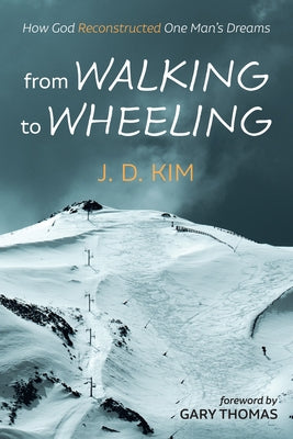 From Walking to Wheeling by Kim, J. D.