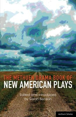 The Methuen Drama Book of New American Plays: Stunning; The Road Weeps, the Well Runs Dry; Pullman, Wa; Hurt Village; Dying City; The Big Meal by Adjmi, David