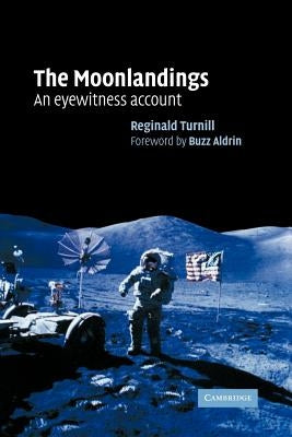 The Moonlandings: An Eyewitness Account by Turnill, Reginald