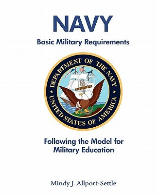 Navy Basic Military Requirements: Following the Model for Military Education by Allport-Settle, Mindy J.