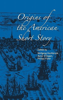 Origins of the American Short Story by Hochbruck, Wolfgang