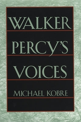 Walker Percy's Voices by Kobre, Michael