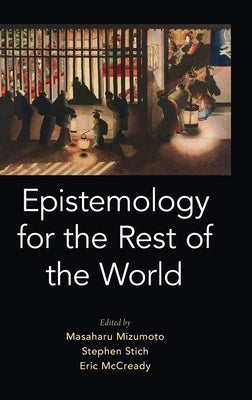 Epistemology for the Rest of the World by Stich, Stephen