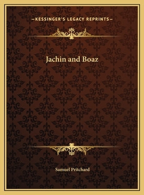 Jachin and Boaz by Pritchard, Samuel