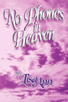 No Phones in Heaven by Riccardelli, Lisa Ann