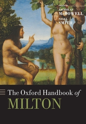 The Oxford Handbook of Milton by McDowell, Nicholas