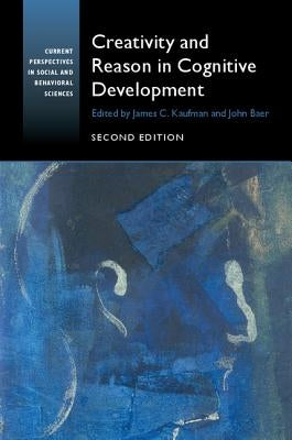 Creativity and Reason in Cognitive Development by Kaufman, James C.