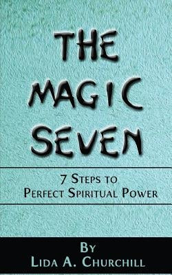 The Magic Seven by Churchill, Lida a.