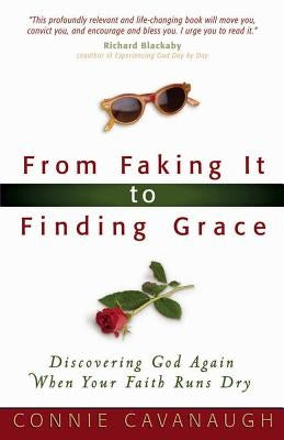 From Faking It to Finding Grace by Cavanaugh, Connie