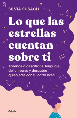 Lo Que Las Estrellas Cuentan Sobre Ti / What the Stars Tell about You by Susach, Silvia