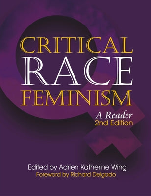 Global Critical Race Feminism: An International Reader by Wing, Adrien Katherine