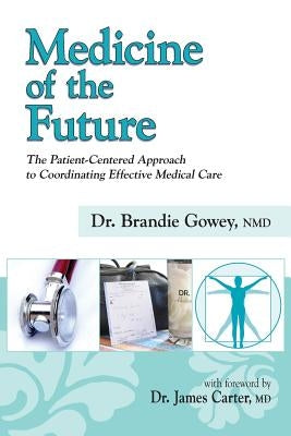 Medicine of the Future by Gowey, Brandie