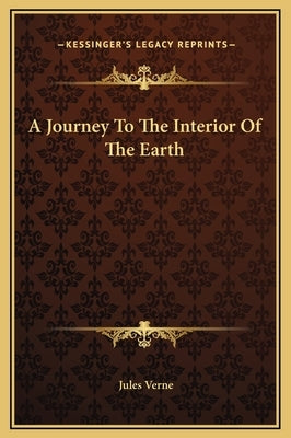 A Journey to the Interior of the Earth by Verne, Jules