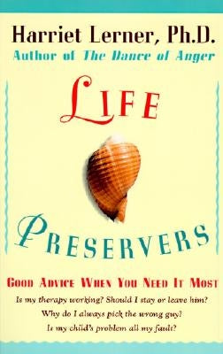 Life Preservers: Good Advice When You Need It Most by Lerner, Harriet