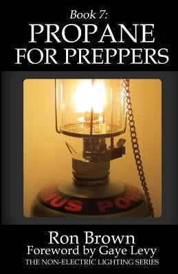 Book 7: Propane for Preppers by Levy, Gaye