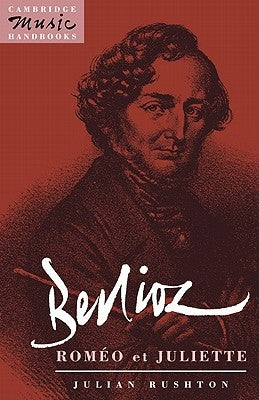 Berlioz: Roméo Et Juliette by Rushton, Julian