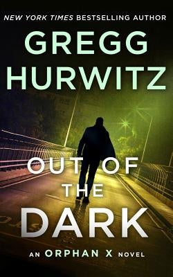 Out of the Dark: An Orphan X Novel by Hurwitz, Gregg