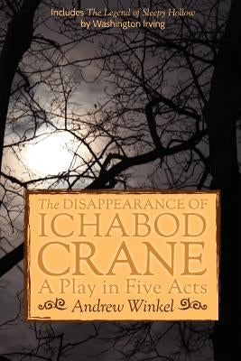 The Disappearance of Ichabod Crane by Winkel, Andrew