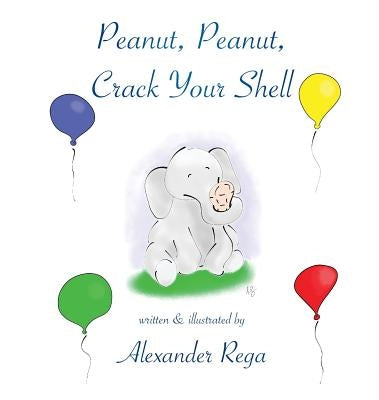 Peanut, Peanut, Crack Your Shell by Rega, Alexander