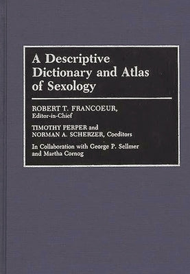 A Descriptive Dictionary and Atlas of Sexology by Perper, Timothy