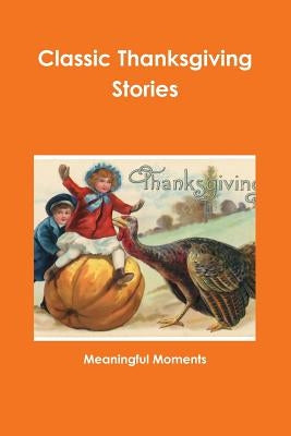 Classic Thanksgiving Stories by Moments, Meaningful