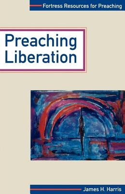 Preaching Liberation by Harris, James Henry