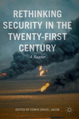 Rethinking Security in the Twenty-First Century: A Reader by Jacob, Edwin Daniel