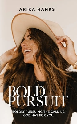 Bold Pursuit by Hanks, Arika
