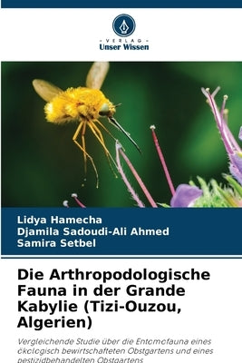 Die Arthropodologische Fauna in der Grande Kabylie (Tizi-Ouzou, Algerien) by Hamecha, Lidya