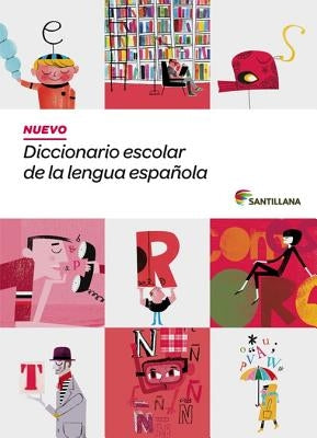 Nuevo Diccionario Escolar de La Lengua Espanola by Santillana