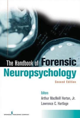 Handbook of Forensic Neuropsychology by Horton, Arthur MacNeill