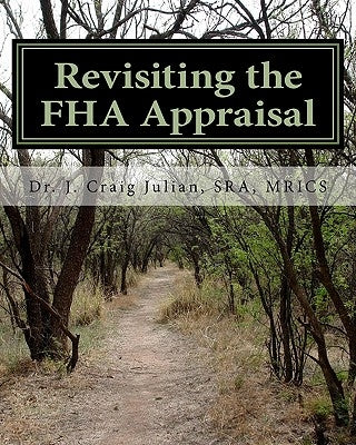Revisiting the FHA Appraisal by Julian, Sra Mrics J. Craig