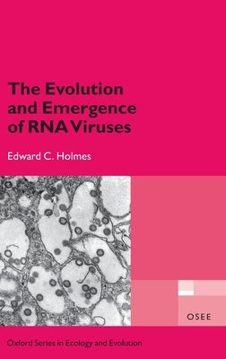 The Evolution and Emergence of RNA Viruses by Holmes, Edward C.